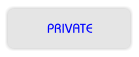PRIVATE